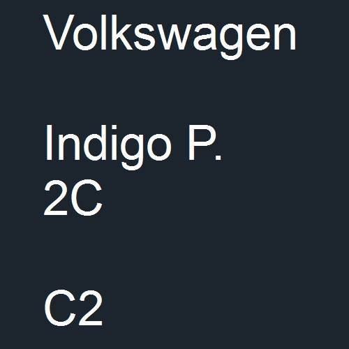 Volkswagen, Indigo P. 2C, C2.